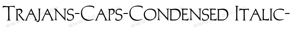 Trajans-Caps-Condensed Italic字体转换